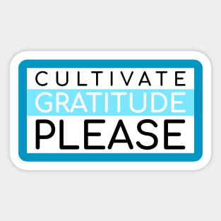 Cultivate Gratitude Please Sticker